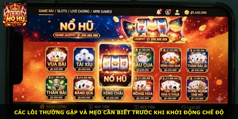 Các lỗi thường gặp và mẹo cần biết trước khi khởi động chế độ