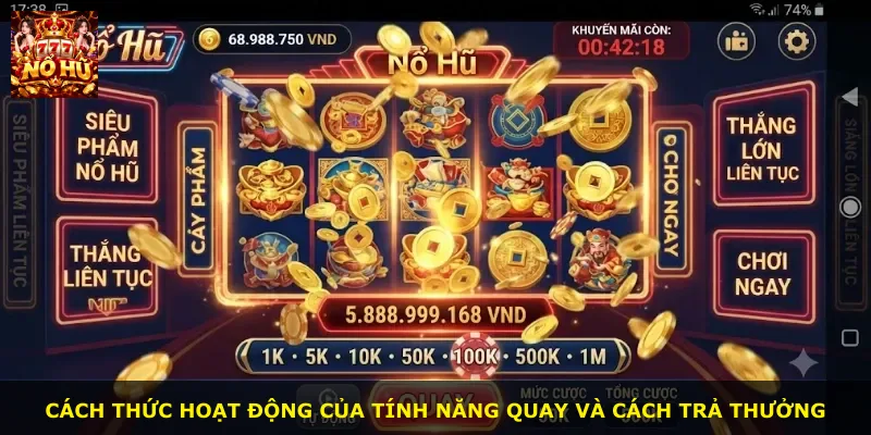 Cách thức hoạt động của tính năng quay và cách trả thưởng
