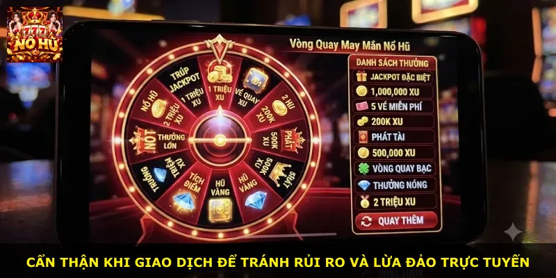 Cẩn thận khi giao dịch để tránh rủi ro và lừa đảo trực tuyến
