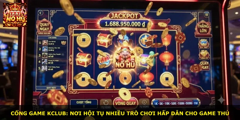 Cổng game Kclub: nơi hội tụ nhiều trò chơi hấp dẫn cho game thủ