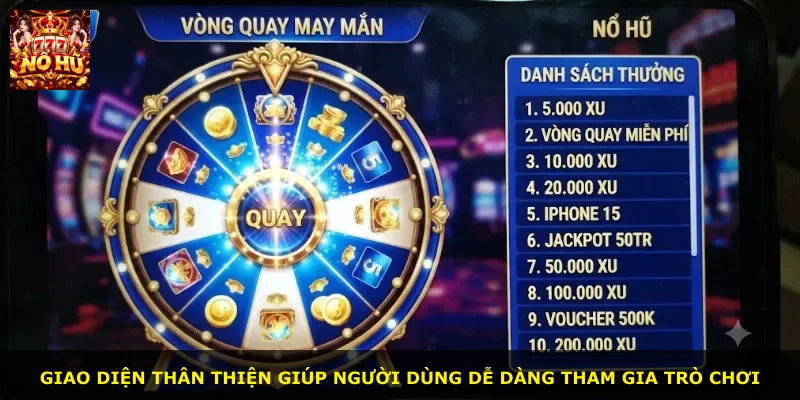 Giao diện thân thiện giúp người dùng dễ dàng tham gia trò chơi