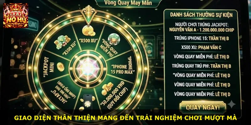 Giao diện thân thiện mang đến trải nghiệm chơi mượt mà