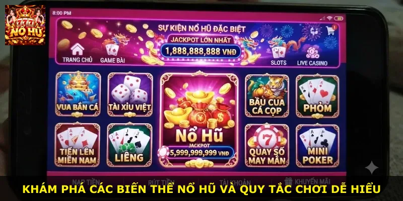 Khám phá các biến thể nổ hũ và quy tắc chơi dễ hiểu
