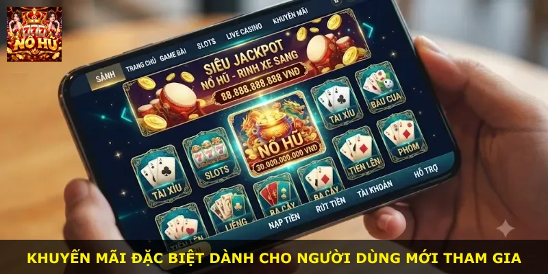 Khuyến mãi đặc biệt dành cho người dùng mới tham gia