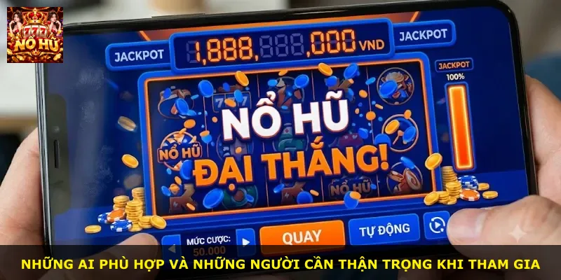 Những ai phù hợp và những người cần thận trọng khi tham gia