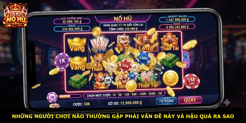 Những người chơi nào thường gặp phải vấn đề này và hậu quả ra sao