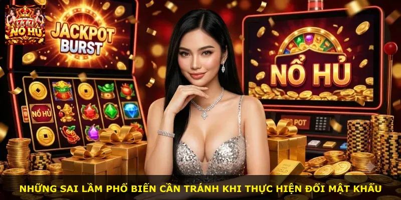 Những sai lầm phổ biến cần tránh khi thực hiện đổi mật khẩu