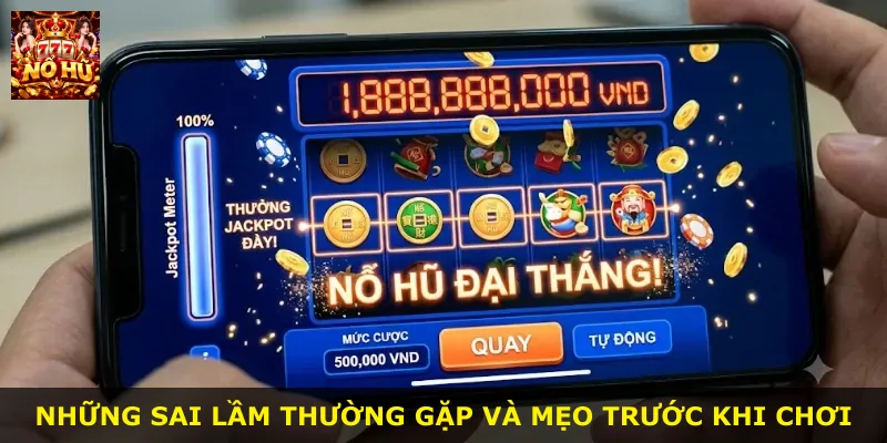 Những sai lầm thường gặp và mẹo trước khi chơi