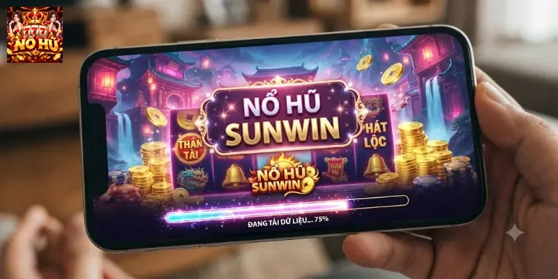 Nổ Hũ Sunwin Review 2026: Phân Tích Sảnh Nổ Hũ & Độ Tin Cậy