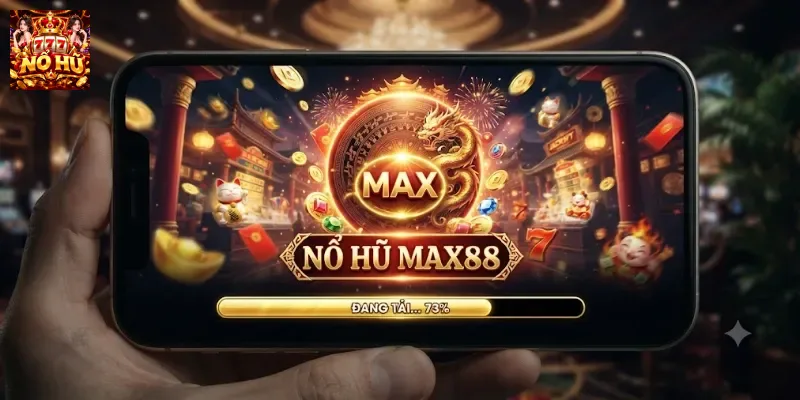 Tất Tần Tật Về Nổ Hũ MAX88 Cho Người Mới Bắt Đầu Trải Nghiệm Sảnh Nổ Hũ