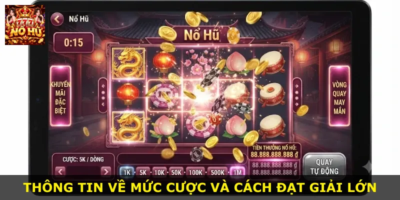 Thông tin về mức cược và cách đạt giải lớn