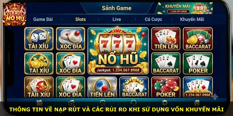 Thông tin về nạp rút và các rủi ro khi sử dụng vốn khuyến mãi