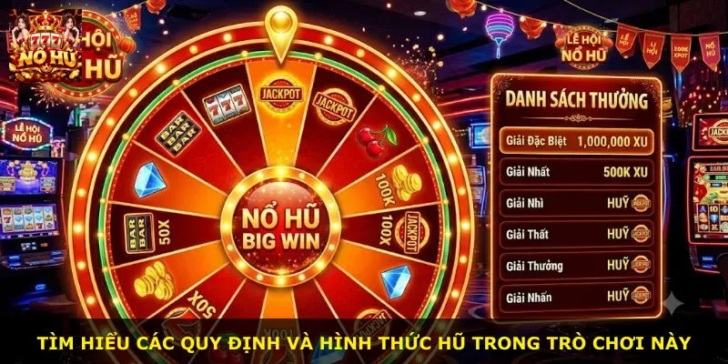 Tìm hiểu các quy định và hình thức hũ trong trò chơi này